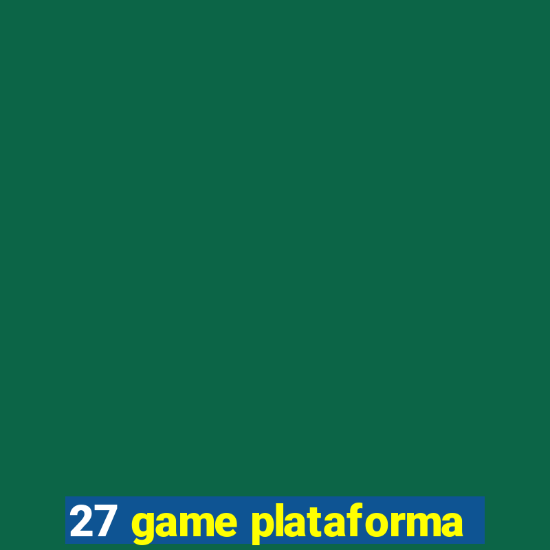 27 game plataforma